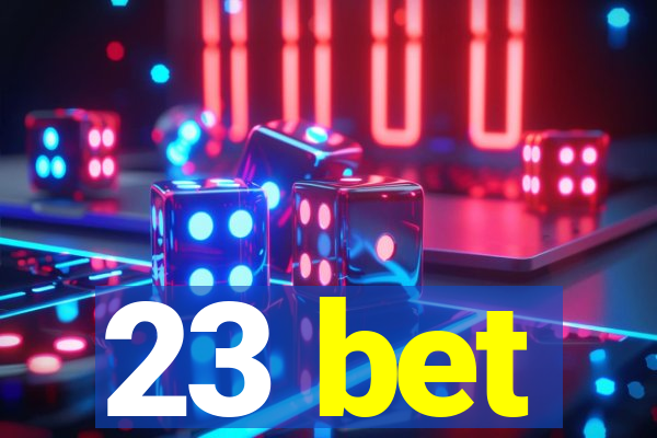 23 bet